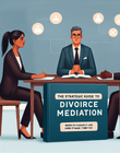 The Strategic Guide to Divorce Mediation: When to Choose It and How to Make It Work for You